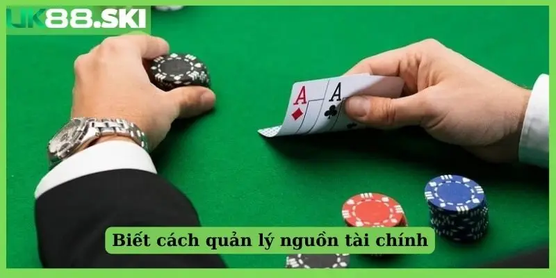 Biết cách quản lý nguồn tài chính