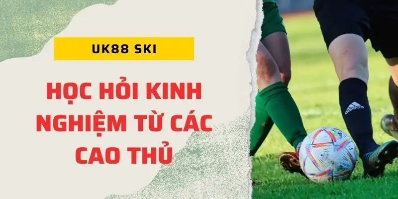 Kinh nghiệm soi kèo xiên bóng đá tại UK88 ski hiệu quả