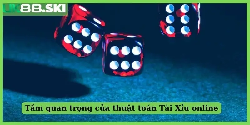 Tầm quan trọng của thuật toán Tài Xỉu online
