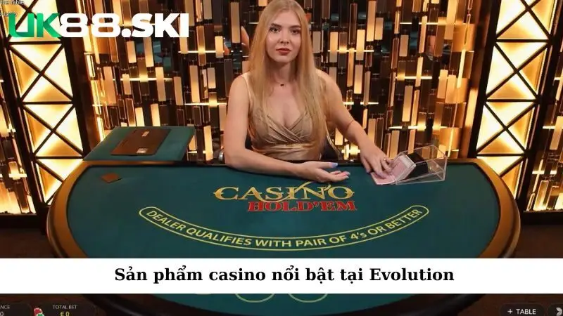 Sản phẩm casino nổi bật  tại Evolution
