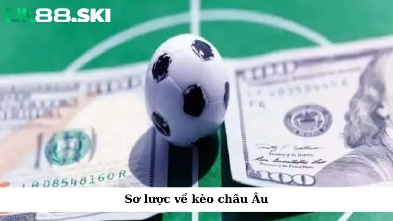 Sơ lược về kèo châu Âu